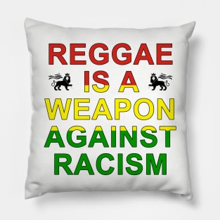 Reggae is a weapon against racism Pillow