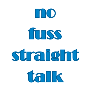 NO FUSS STRAIGHT TALK T-Shirt