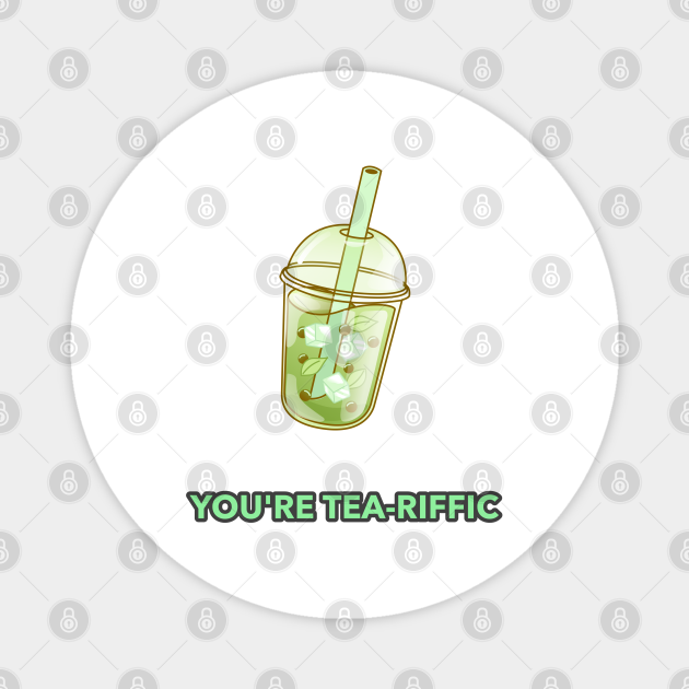 Funny tea quotes you are tea riffic - Funny Tea Quote - Magnet | TeePublic Funny tea quotes you are tea riffic - Funny Tea Quote - Magnet | TeePublic