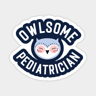 Owlsome Pediatrician Pun - Funny Gift Idea Magnet