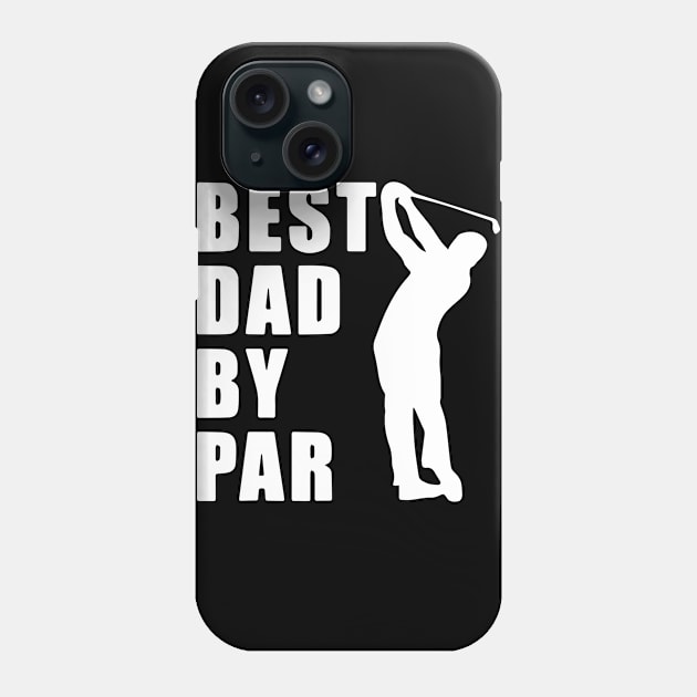 Mens Best Dad By Par Funny Golf Lovers Gift Phone Case by ZimBom Designer