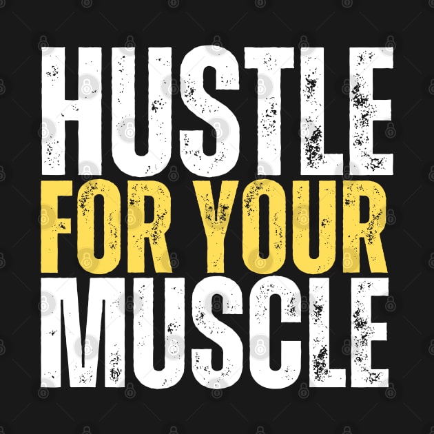 hustle for your muscle , Gym motivation, fitness by twitaadesign