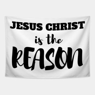 Jesus Christ Is The Reason Tapestry