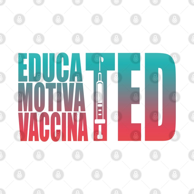 Educated Motivated Vaccinated by Charaf Eddine