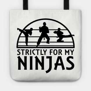 Strictly for my Ninjas Tote