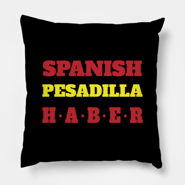 Spanish pesadilla haber Pillow by Cherubic