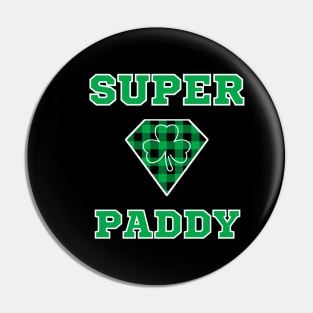 Super Paddy - Irish Dad - Irish American - Funny St. Patrick's Day Meme Pin