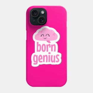 Born Genius Cute Text Design Phone Case