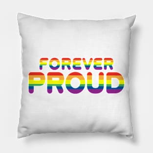 Forever Proud Rainbow Pride Celebration text design Pillow