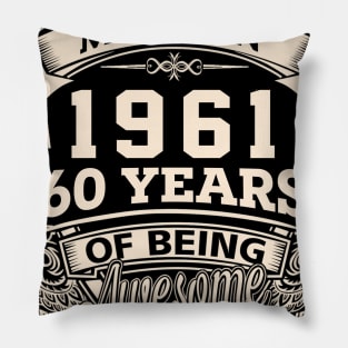 Made In 1961 60 Years Of Being Awesome Pillow