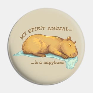 My Spirit Animal is a Napybara Pin