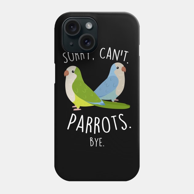 Quaker Sorry Can't Parrots Phone Case by Psitta