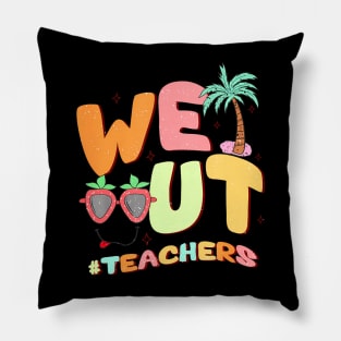 The End Of School Year Teacher Summer Bruh We Out Teachers Pillow