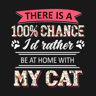 Cat shirt i'd rather be at home with my cat T-Shirt