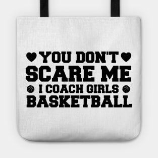 You Don't Scare Me I Coach Girls Basketball Coaches Gifts Tote