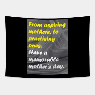 HAVE A MEMORABLE MOTHER'S DAY Tapestry