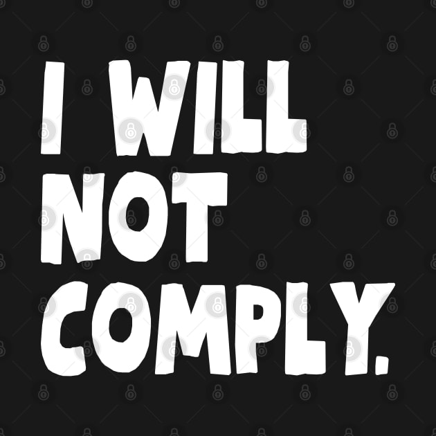 I Will Not Comply by hippohost