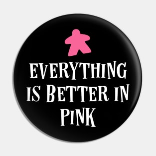 Everything is Better in Pink Board Games Meeples Tabletop RPG Vault Pin