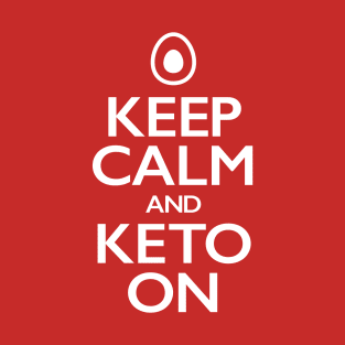 Keep Calm and Keto On (featuring an egg/avocado) Keto Diet T-Shirt