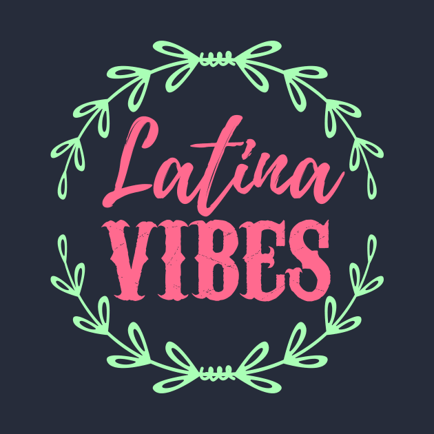 Latina Vibes - Pink words with green details by verde