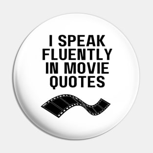 I Speak Fluently In Movie Quotes Pin