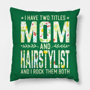 Mom and Hairstylist Two Titles Pillow