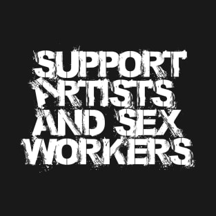 Support Artists and Sex Workers T-Shirt