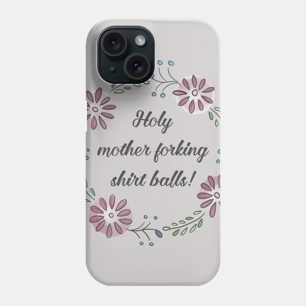 The Good Place - Holy Mother Forking Shirt Balls! Phone Case by nerdydesigns