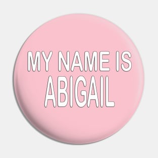 My name is Abigail t-shirt for kids girls school gift Pin