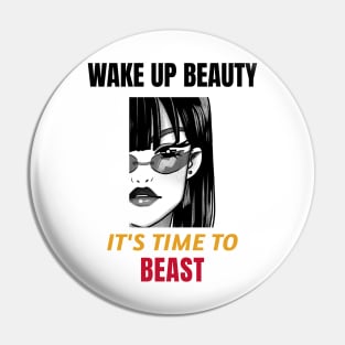 Wake Up Beauty, It's Time to Beast Pin