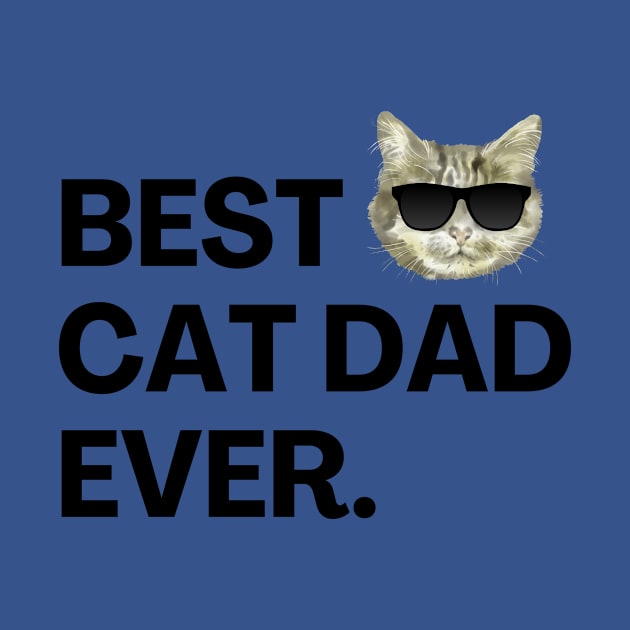 Best Cat Dad Ever Cat Lover Owner by Haperus Apparel