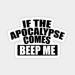 If the apocalypse comes beep me Magnet