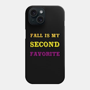 Fall Is My Second Favorite Phone Case