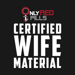 CERTIFIED WIFE MATERIAL (BLACK) T-Shirt