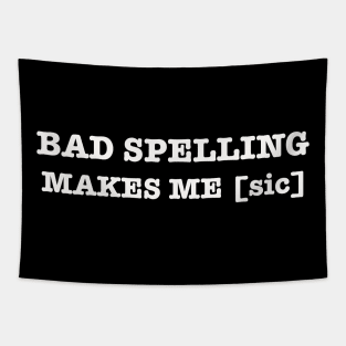 Bad Spelling Makes Me sic Editor Tapestry