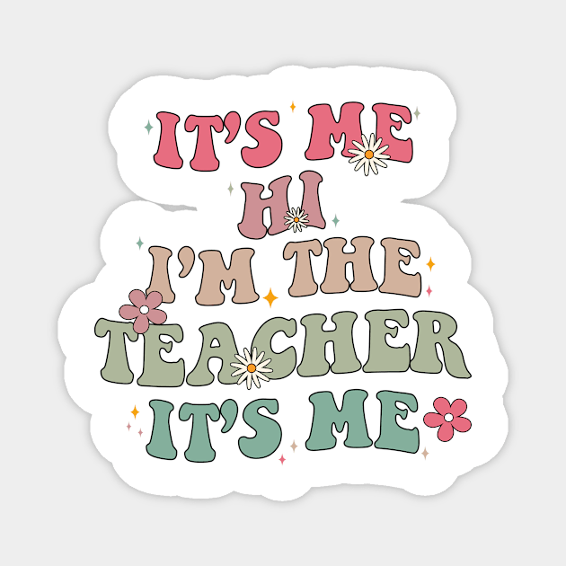 It's Me Hi I'm The Teacher It's Me Matching Teacher Shirts Teacher Shirt Kindergarten Teacher Shirt Teacher Gift Back To School Teacher Gift Magnet by SouQ-Art