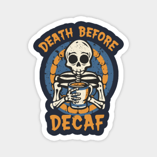 Death Before Decaf Magnet