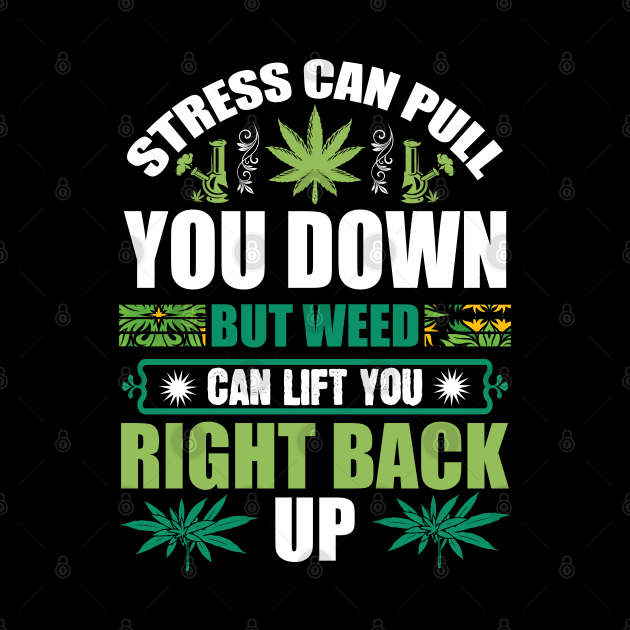 Weed Can Lift You by Dojaja