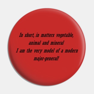 I am the very model of a modern Major-General - Pirates of Penzance - Gilbert & Sullivan Pin