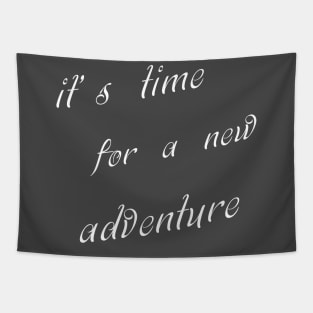 It's Time For A New Adventure Tapestry