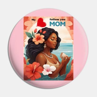 Mothers day, my heart follows you mom Pin