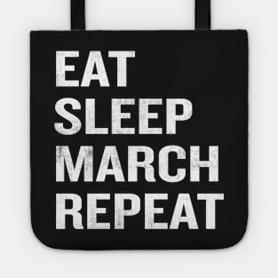 Eat Sleep March Repeat Tote