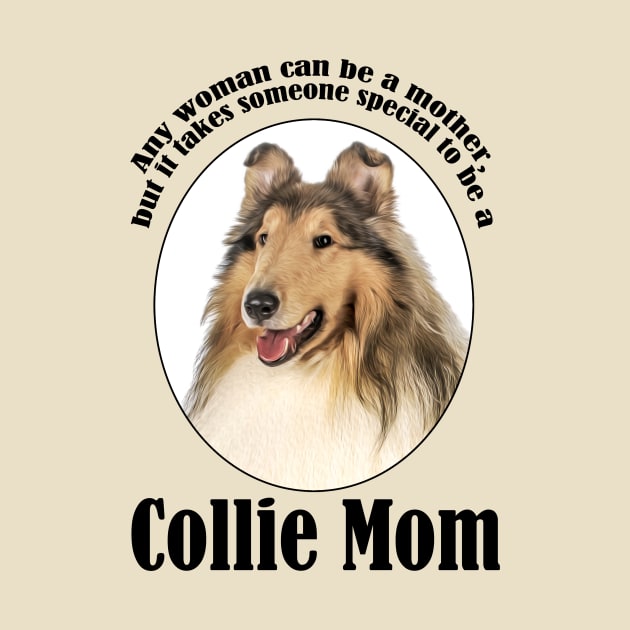 Collie Mom by You Had Me At Woof