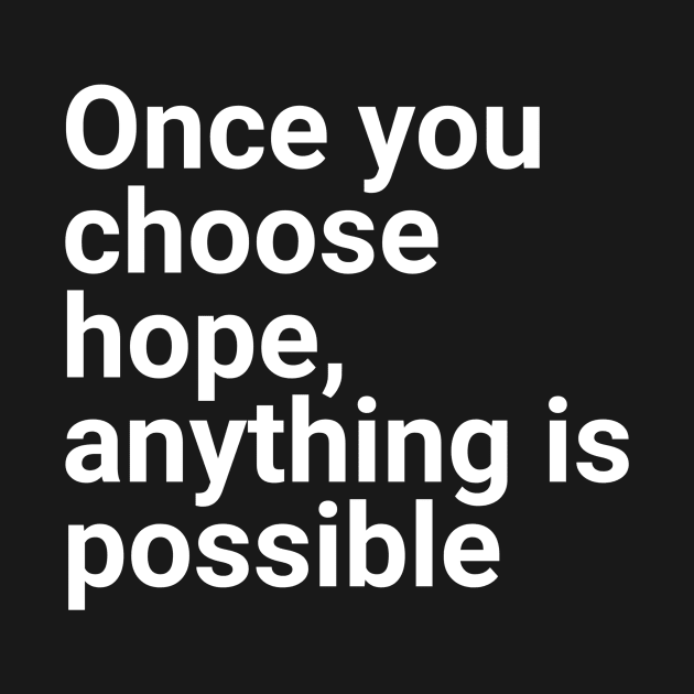 Once you choose hope anything is possible by GMAT