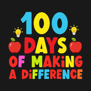 100 Days Of Making A Difference 100th Day Of School T-Shirt