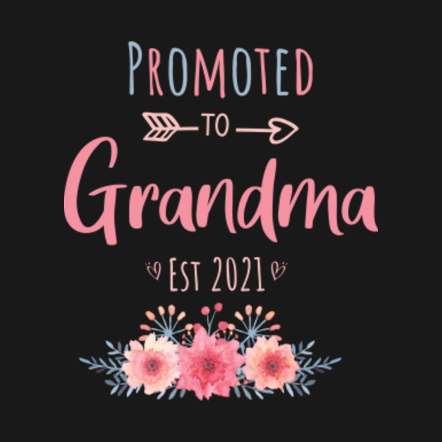 Disover Promoted To Grandma est 2021 - Promoted To Grandma 2021 - T-Shirt