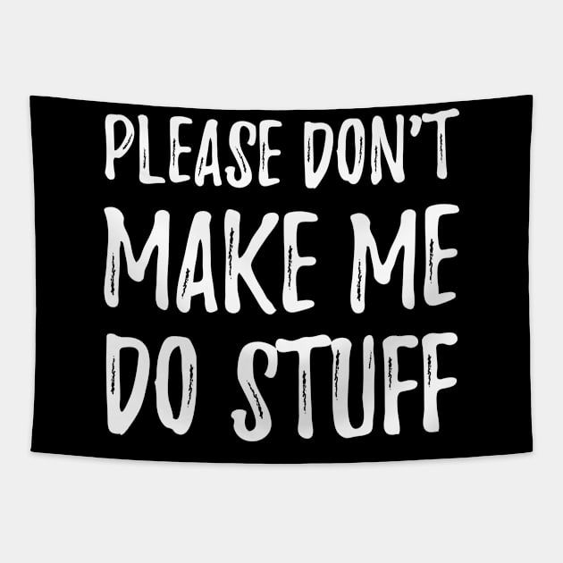 Please don't make me do stuff Tapestry by captainmood