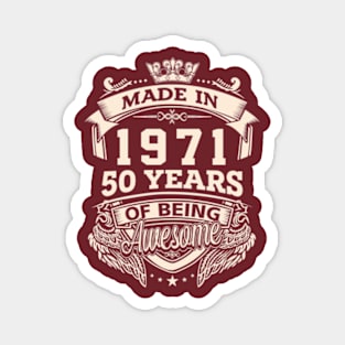 Made In 1971 50 Years Of Being Awesome Magnet