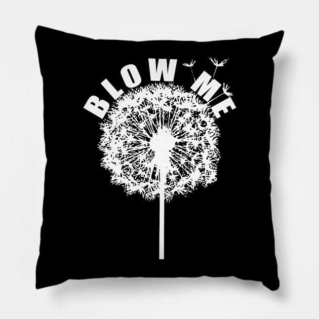 Funny Blow Me Dandelion Mens Humor Tee Pillow by CaptainHobbyist