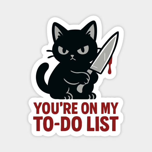 You're on my to-do-list Magnet by CreativeSage